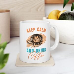 Keep Calm and Drink Coffee Funny Mug - Sassy Coffee Lover Cup - Gift for Caffeine Addicts - Morning Humor Drinkware - 11oz & 15oz