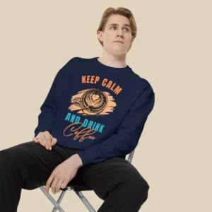 Keep Calm and Drink Coffee Cozy Sweatshirt - Funny Coffee Lover Pullover