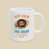 Keep Calm and Drink Coffee Funny Mug - Sassy Coffee Lover Cup - Gift for Caffeine Addicts - Morning Humor Drinkware - 11oz & 15oz - Image 5