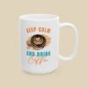 Keep Calm and Drink Coffee Funny Mug - Sassy Coffee Lover Cup - Gift for Caffeine Addicts - Morning Humor Drinkware - 11oz & 15oz - Image 10