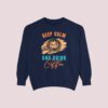 Keep Calm and Drink Coffee Cozy Sweatshirt - Funny Coffee Lover Pullover - Image 9