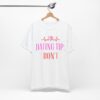 Funny Dating Tip T-Shirt - Sassy Quote Shirt - Image 6