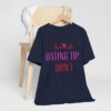 Funny Dating Tip T-Shirt - Sassy Quote Shirt - Image 4
