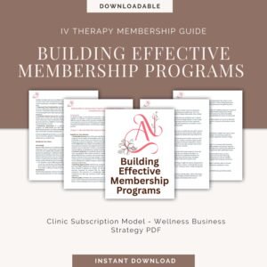Building Effective Membership Programs – IV Therapy Membership Guide, Clinic Subscription Model, Wellness Business Strategy PDF