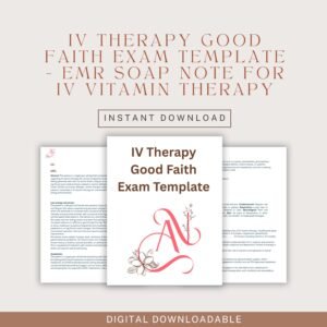 IV Therapy Good Faith Exam Template - EMR Note for IV Vitamin Therapy | Medical Assessment & Plan | Clinical Reference